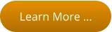 Learn More …