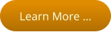 Learn More …