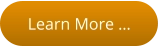 Learn More …